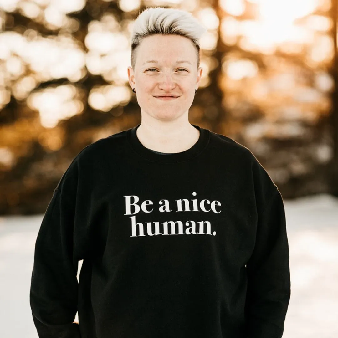 Be a Nice Human Sweater