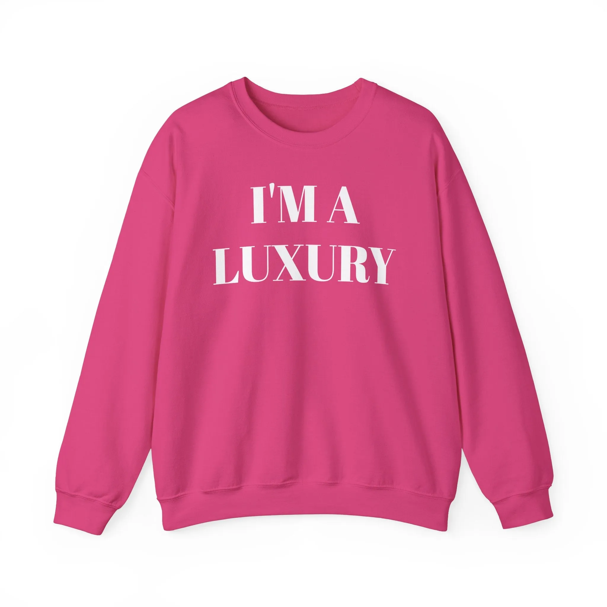 I'M A LUXURY FEW CAN AFFORD Crewneck Sweatshirt