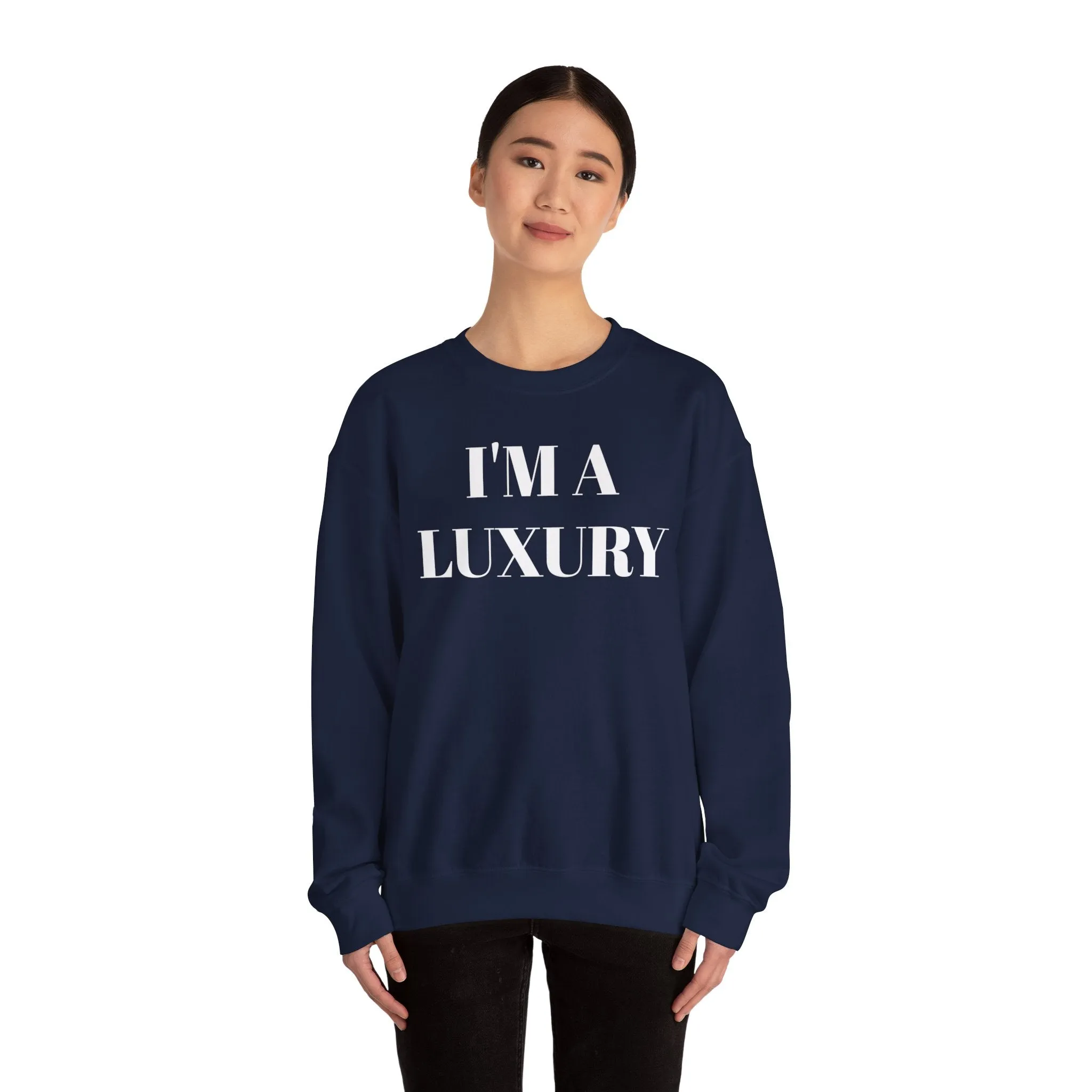 I'M A LUXURY FEW CAN AFFORD Crewneck Sweatshirt