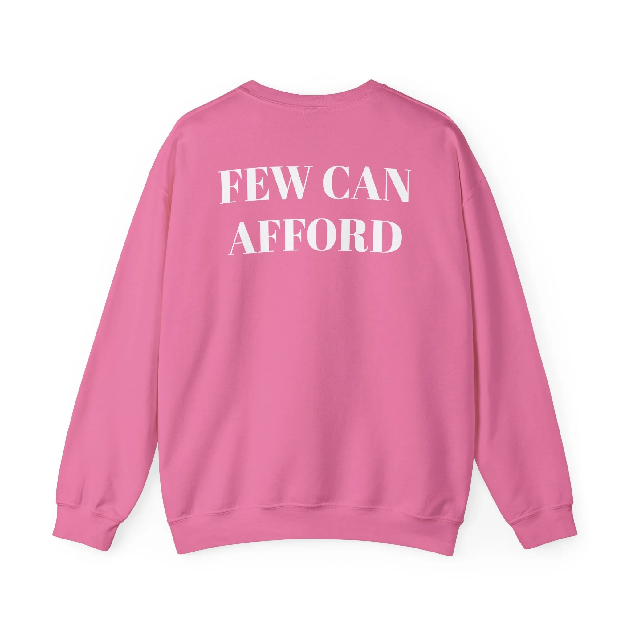 I'M A LUXURY FEW CAN AFFORD Crewneck Sweatshirt
