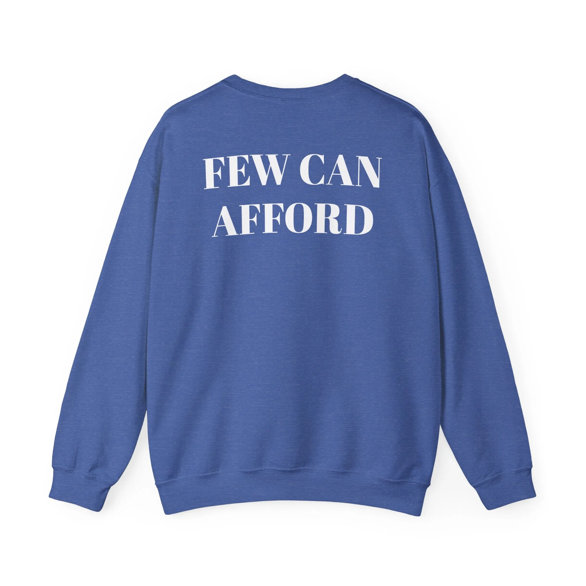 I'M A LUXURY FEW CAN AFFORD Crewneck Sweatshirt