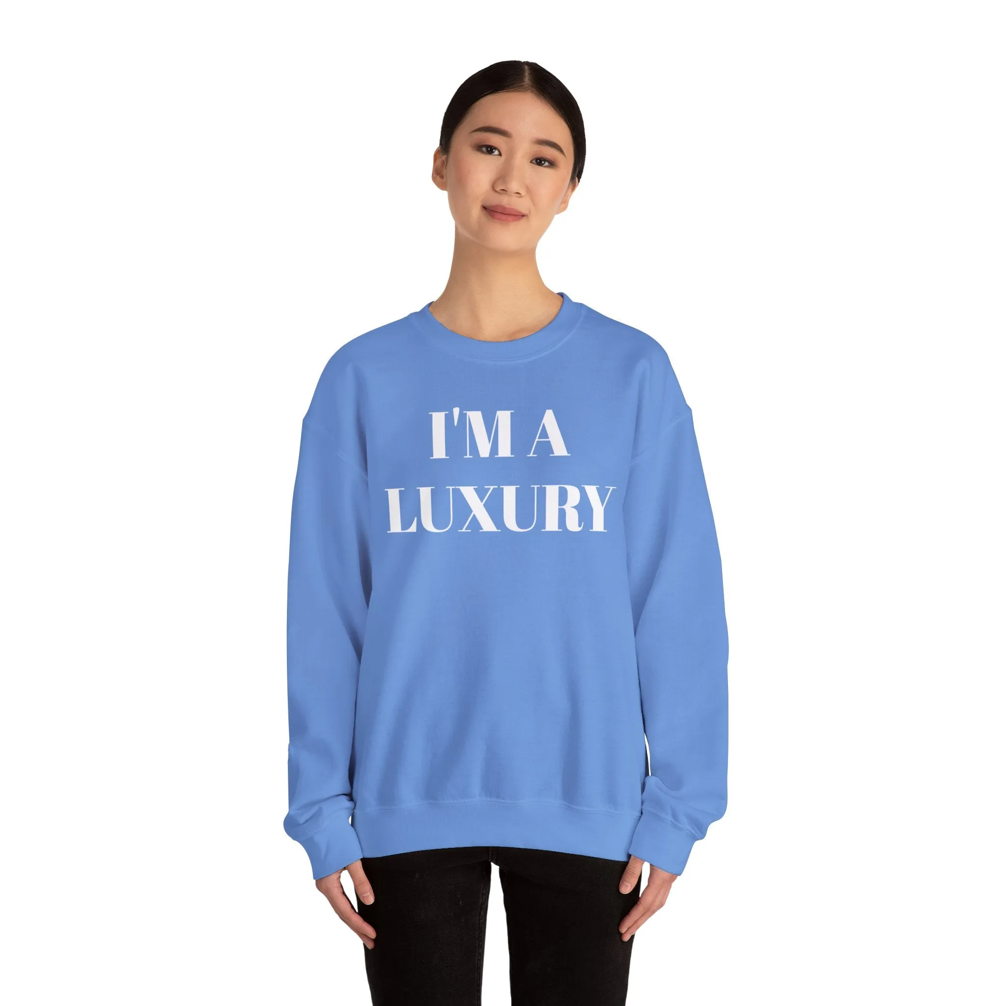 I'M A LUXURY FEW CAN AFFORD Crewneck Sweatshirt