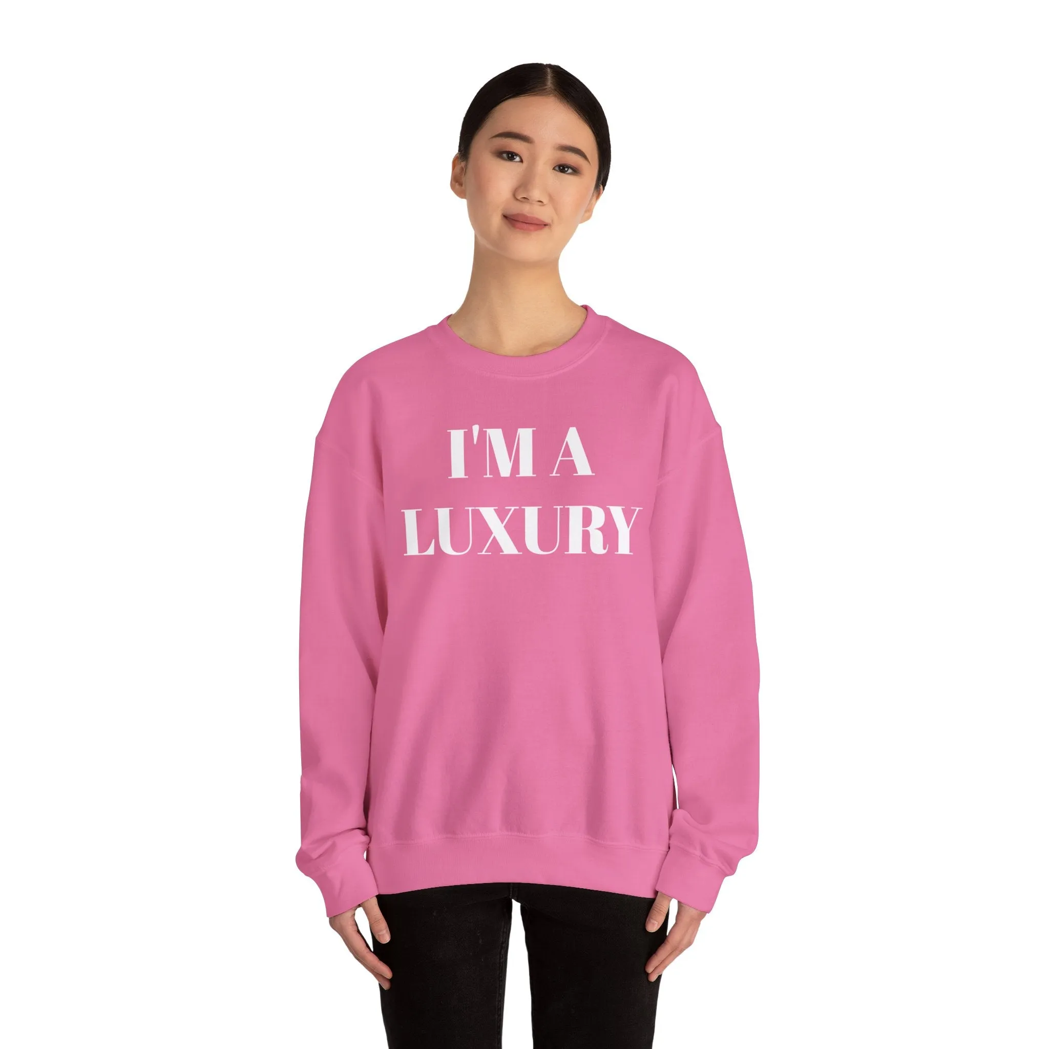 I'M A LUXURY FEW CAN AFFORD Crewneck Sweatshirt