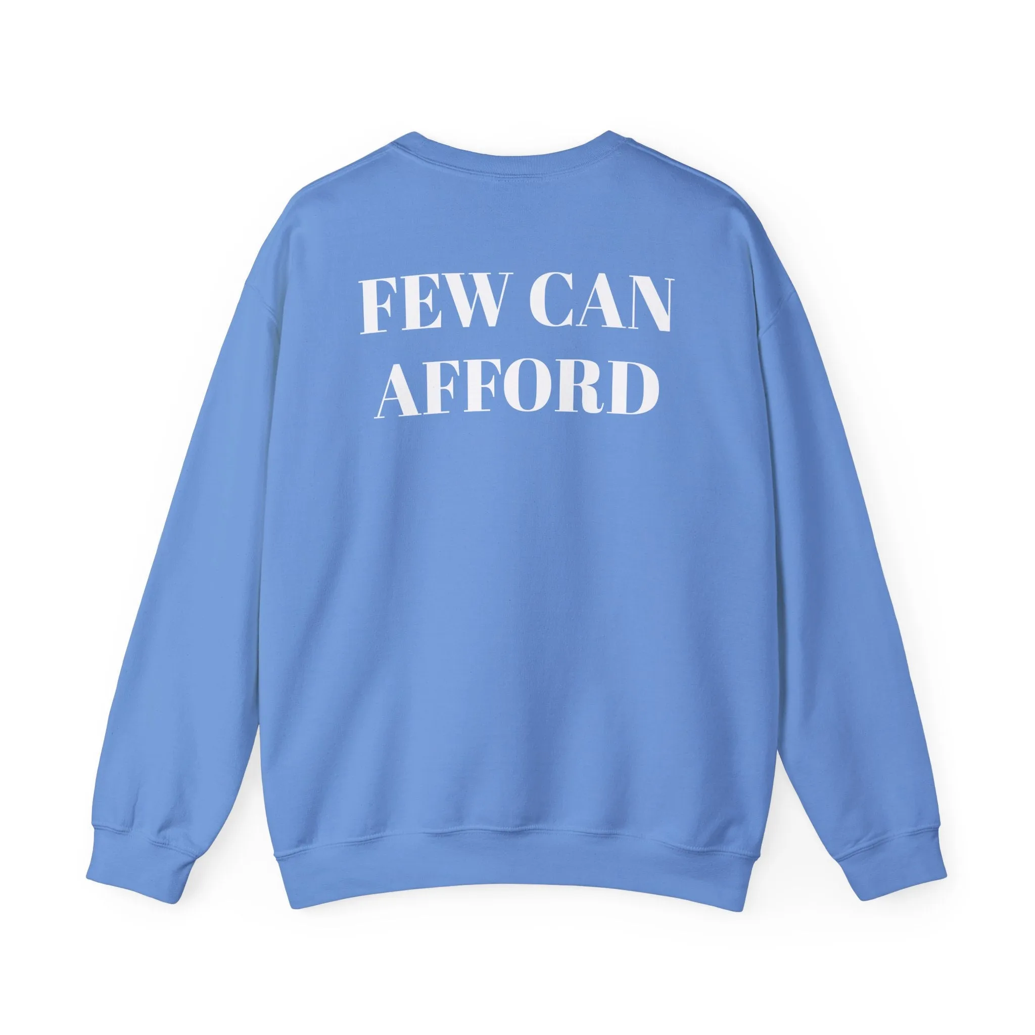 I'M A LUXURY FEW CAN AFFORD Crewneck Sweatshirt