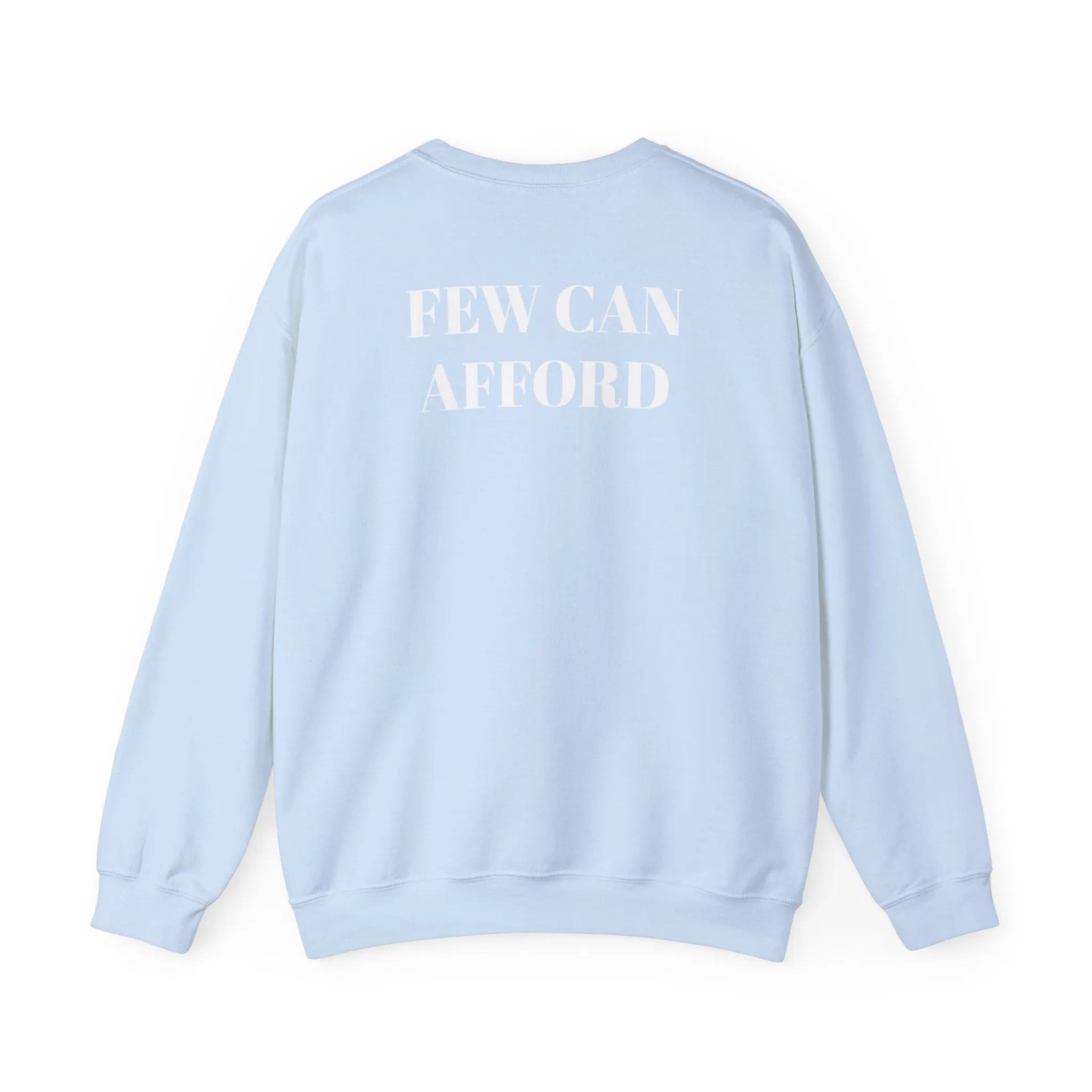 I'M A LUXURY FEW CAN AFFORD Crewneck Sweatshirt
