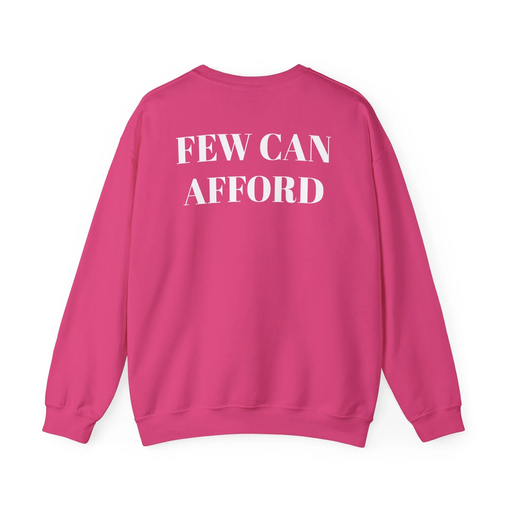 I'M A LUXURY FEW CAN AFFORD Crewneck Sweatshirt