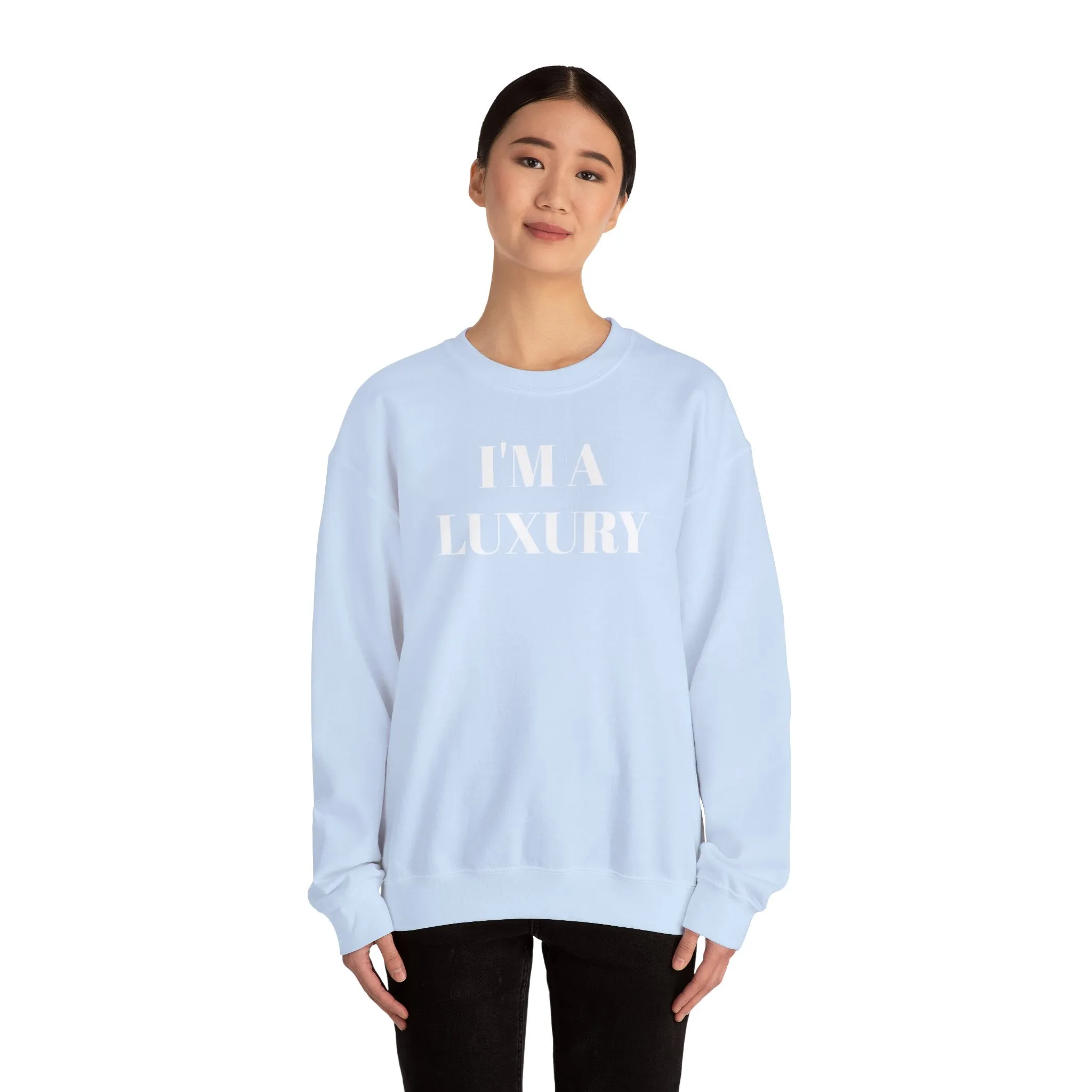 I'M A LUXURY FEW CAN AFFORD Crewneck Sweatshirt