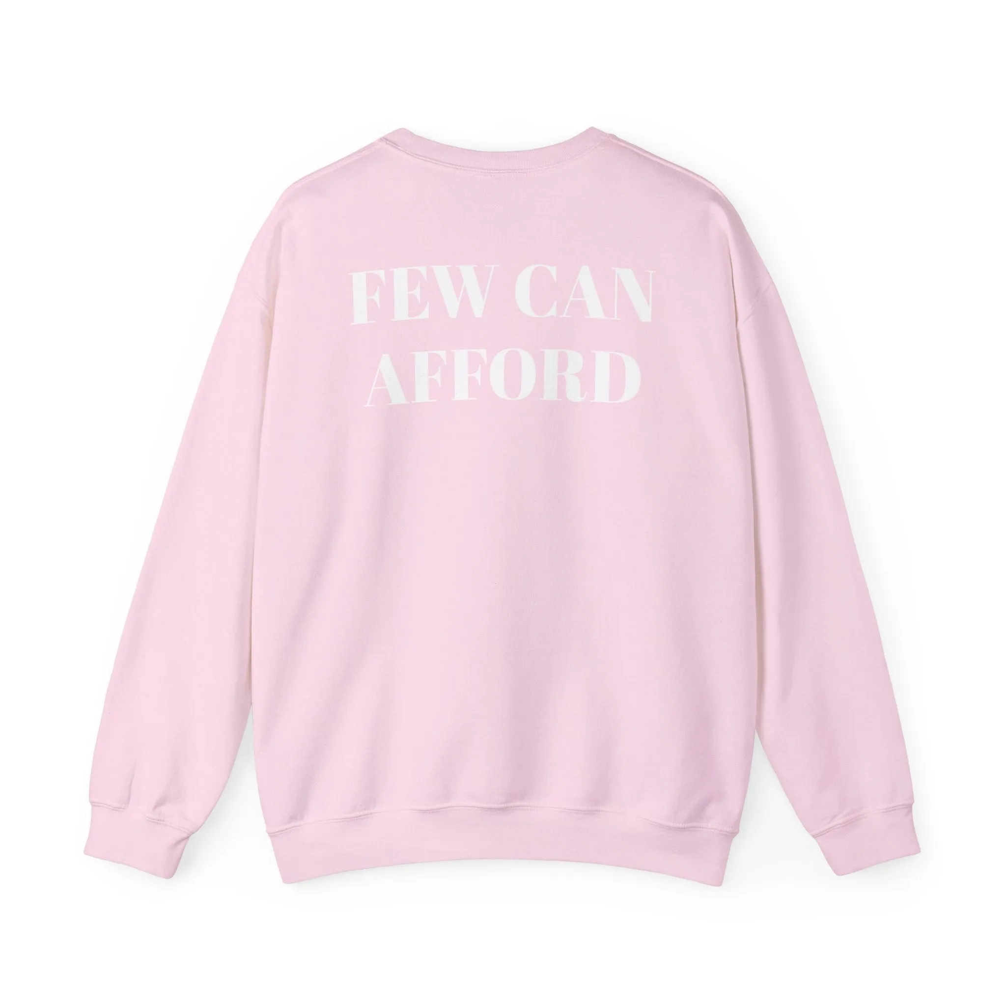 I'M A LUXURY FEW CAN AFFORD Crewneck Sweatshirt