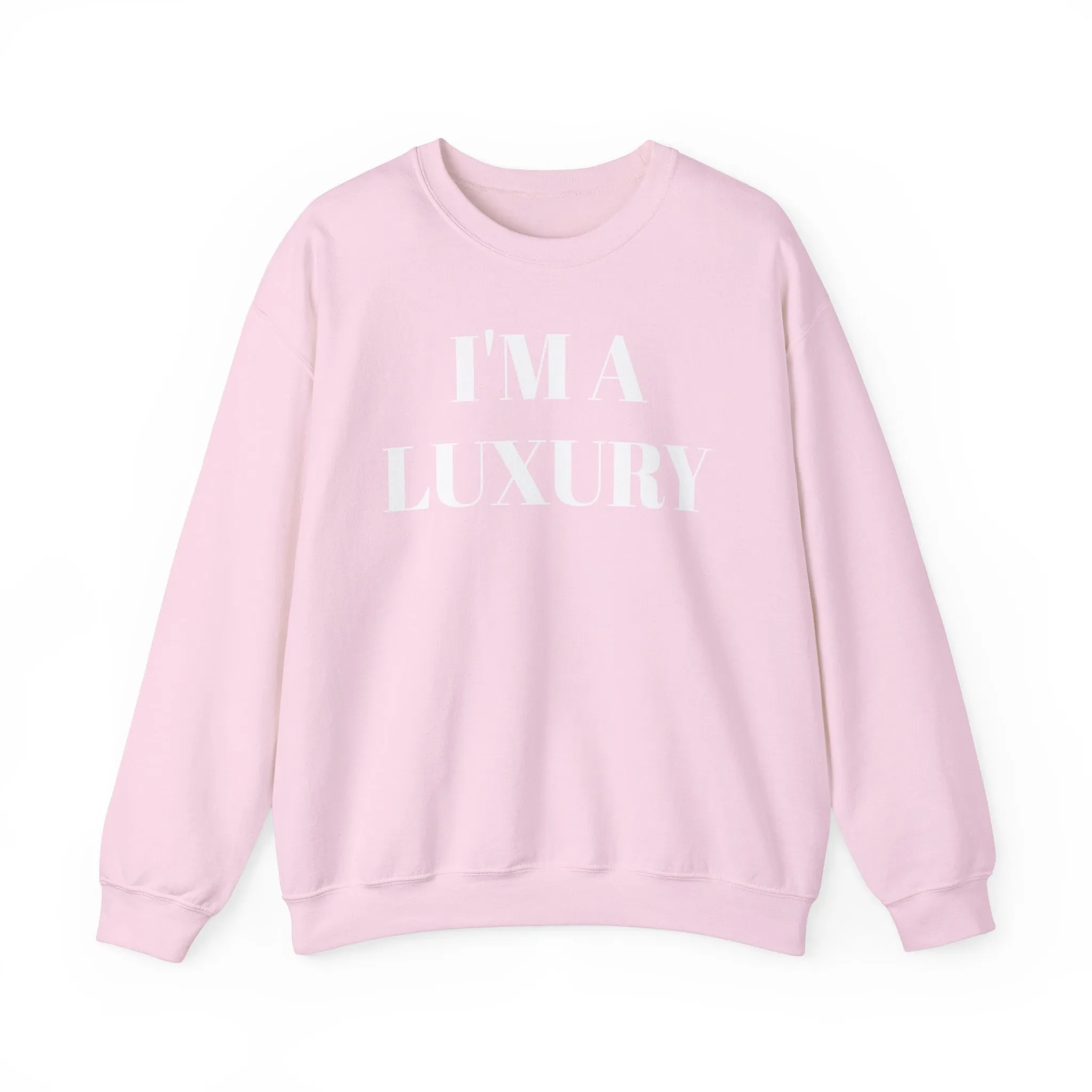 I'M A LUXURY FEW CAN AFFORD Crewneck Sweatshirt