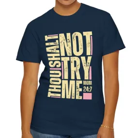 Thou Shalt Not Try Me Women's Comfort Colors T-Shirt