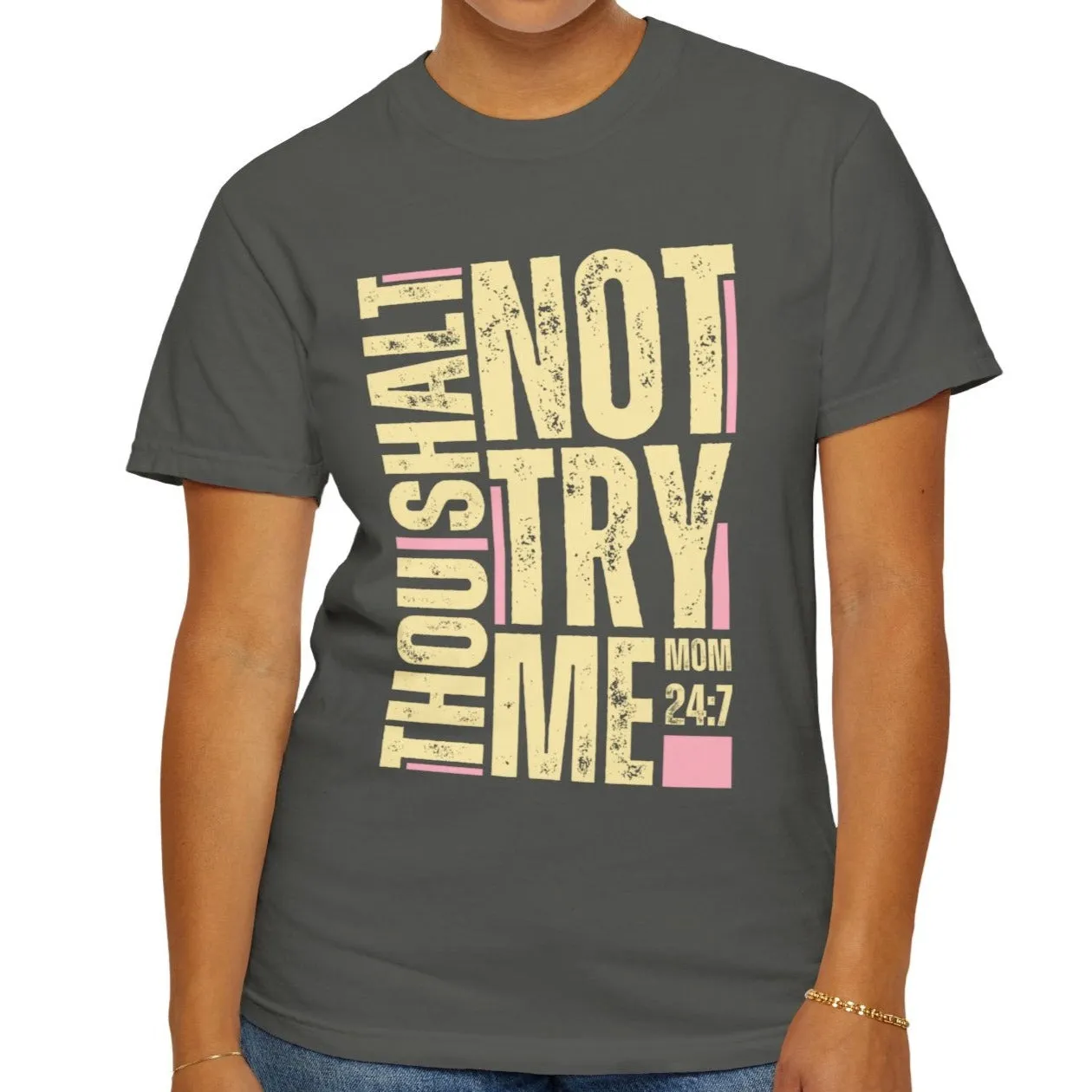 Thou Shalt Not Try Me Women's Comfort Colors T-Shirt