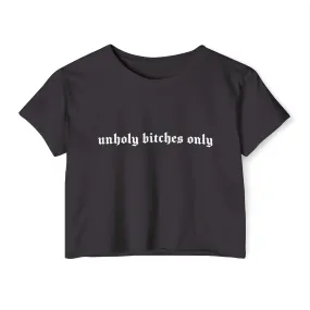 Unholy Bitches Only Women's Lightweight Crop Top