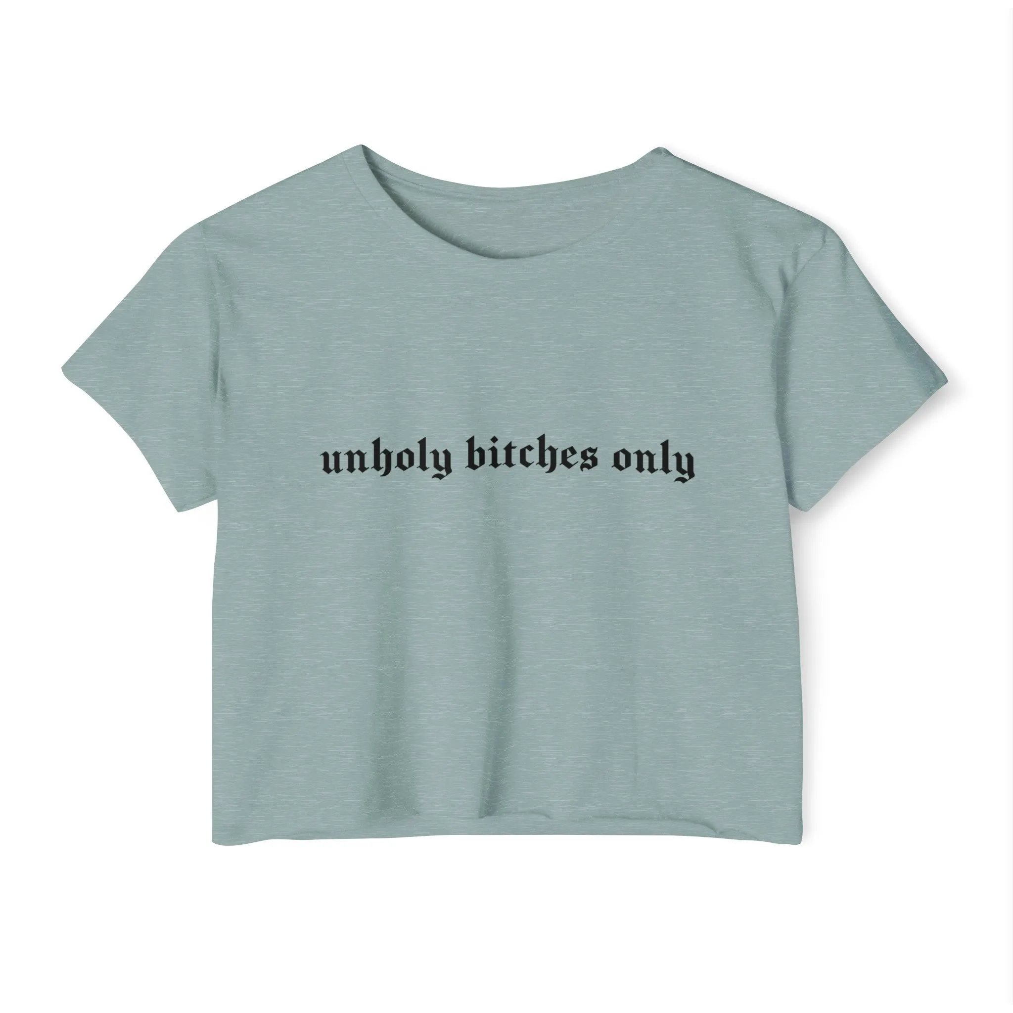 Unholy Bitches Only Women's Lightweight Crop Top