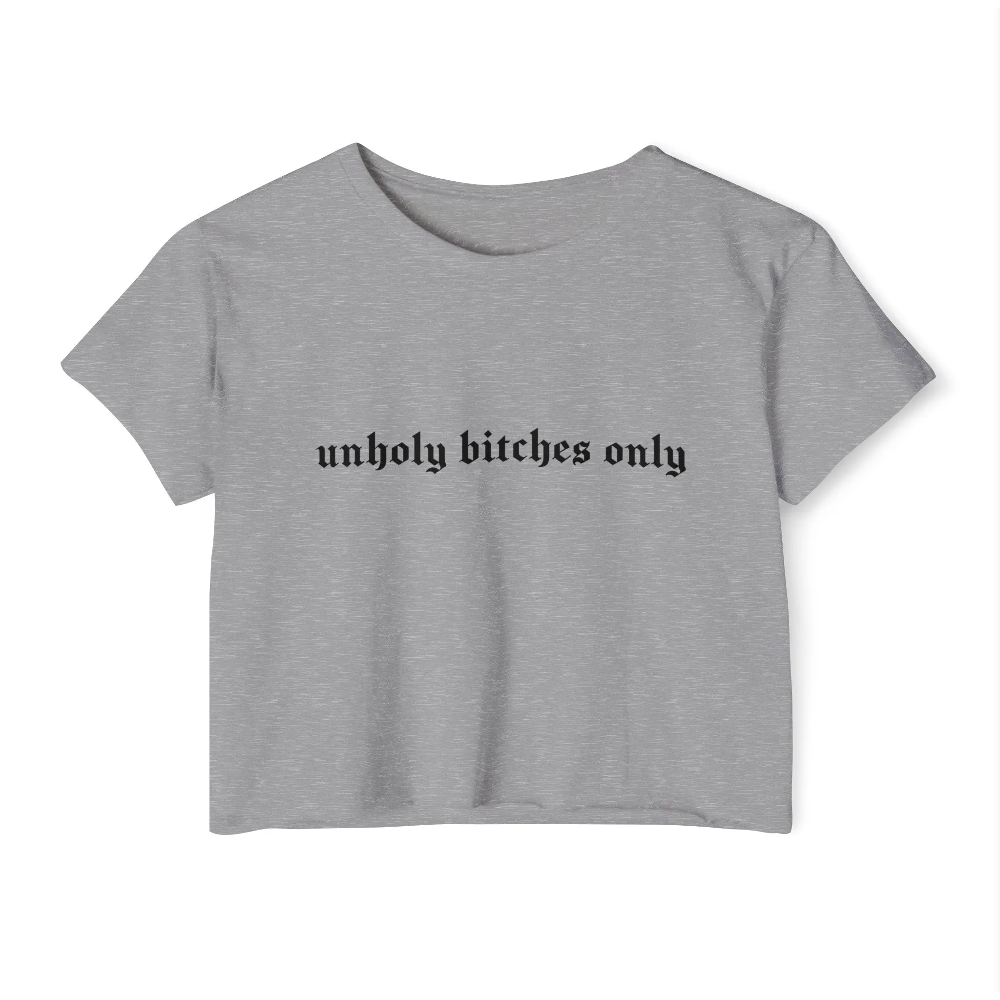 Unholy Bitches Only Women's Lightweight Crop Top